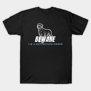 Warning of a Rottweiler Owner T-Shirt